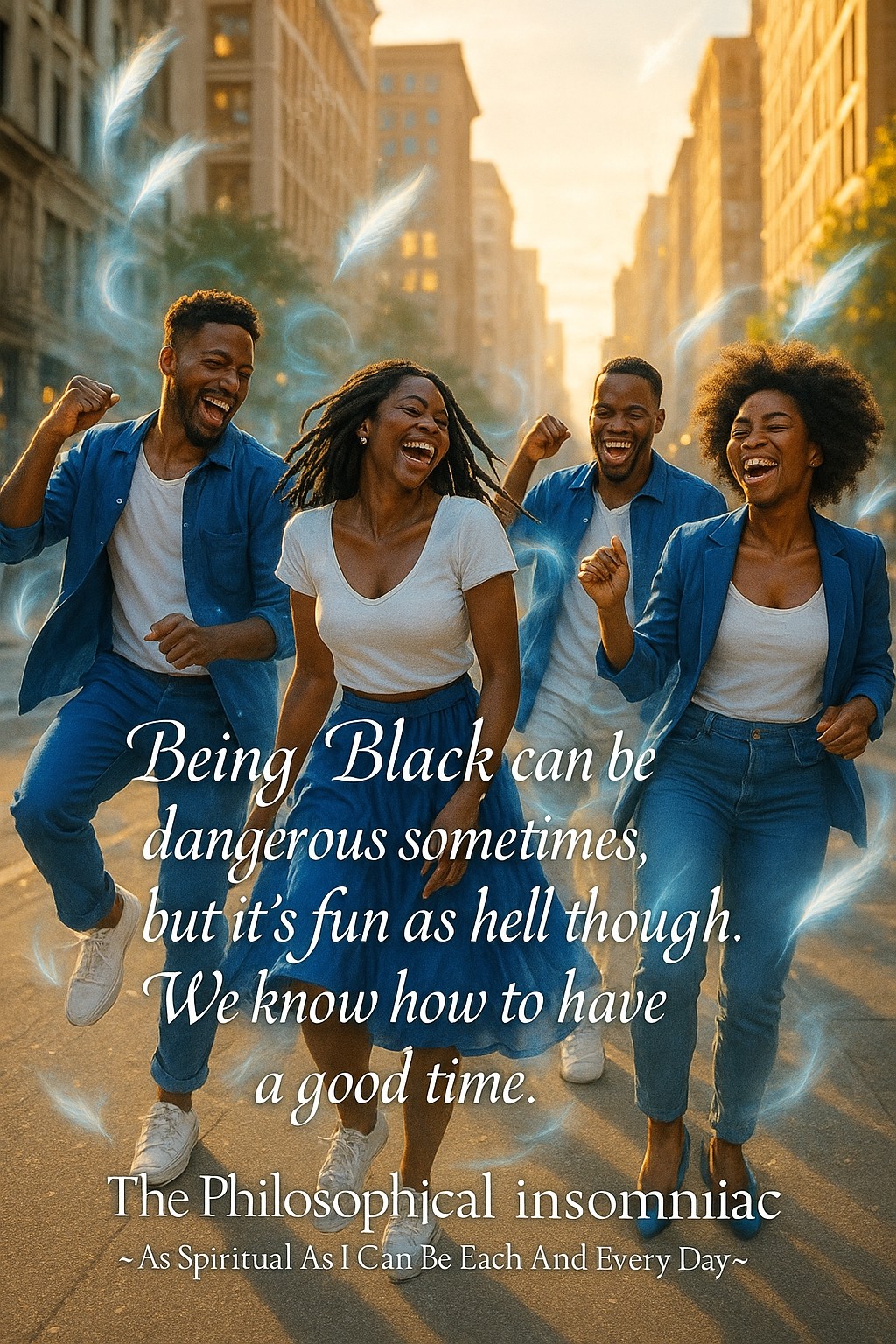 Being Black Can Be Dangerous—and Fun as Hell — The Philosophical Insomniac graphic.