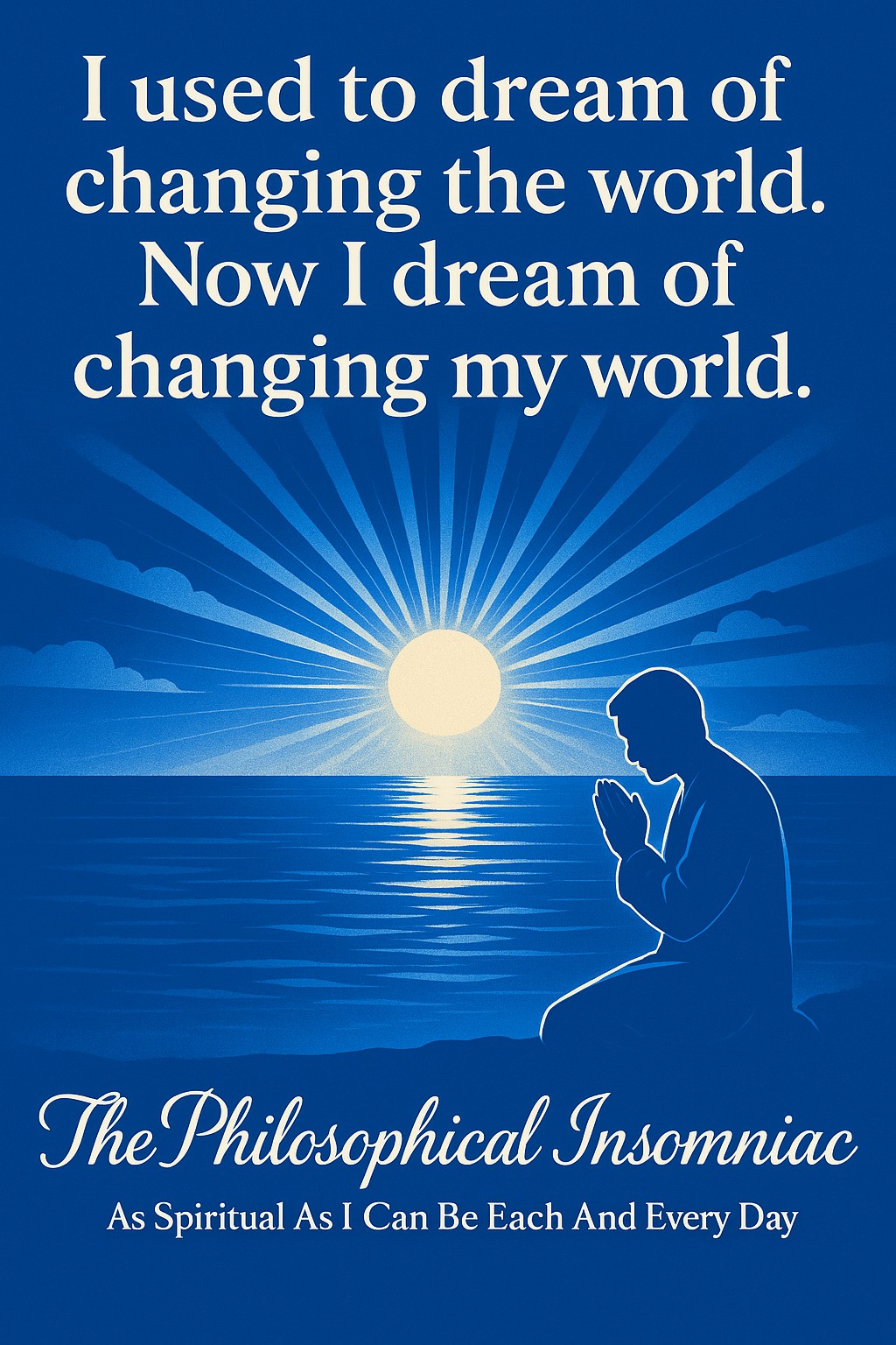 Changing My World — The Philosophical Insomniac graphic.