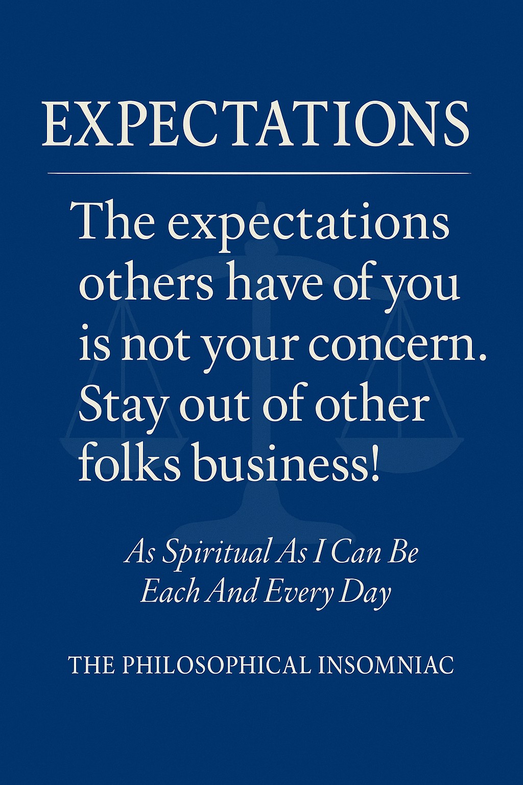 Expectations — Stay Out of Other Folks’ Business — The Philosophical Insomniac graphic.
